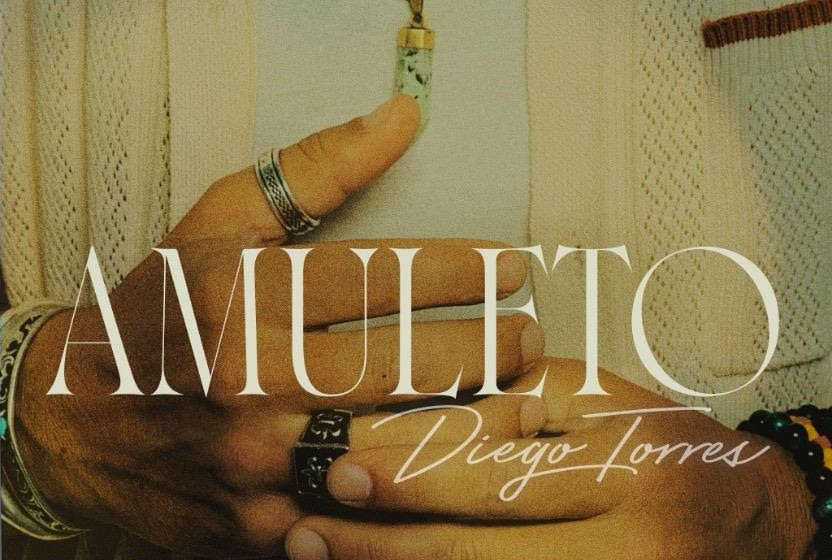  DIEGO TORRES  LANZA “AMULETO”  UN TEMA QUE INVITA A CELEBRAR  A LAS PERSONAS QUE DAN LUZ A NUESTRAS VIDAS